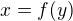 $x = f(y)$
