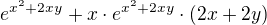 $e^{x^{2}+2xy}+x\cdot e^{x^{2}+2xy}\cdot (2x+2y)$