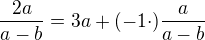 $\frac{2a}{a-b}=3a+(-1\cdot) \frac{a}{a-b}$