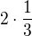 $2\cdot \frac13$