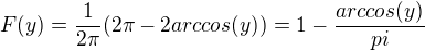 $F(y)=\frac{1}{2\pi}(2\pi- 2arccos(y))=1-\frac{arccos(y)}{pi}$