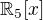 $\mathbb{R}_{5}[x]$
