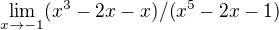 $\lim_{x\to-1}(x^{3}-2x-x)/(x^{5}-2x-1)$