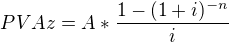 $PVAz=A*\frac{1-(1+i)^{-n}}{i}$