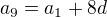 $a_{9}=a_{1}+8d$