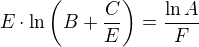 $E\cdot\ln\(B+\frac CE\)=\frac{\ln A}{F}$