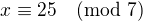 kopírovat do textarea $x\equiv 25 \pmod{7}$