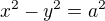 $x^2-y^2=a^2$