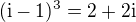 $(\mathrm{i}-1)^3 = 2 + 2\mathrm{i}$