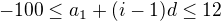 $-100\leq a_{1}+(i-1)d\leq 12$
