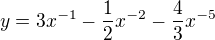 kopírovat do textarea $y=3x^{-1}-\frac{1}{2}x^{-2}-\frac{4}{3}x^{-5}$