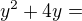 $y^2+4y = $