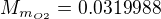 $M_{m_{O2}}=0.0319988$