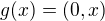 $g(x)=(0,x)$