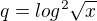 $q=log^{2}\sqrt{x}$