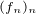 $\scriptstyle (f_n)_n$