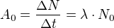 $A_0=\frac{\Delta N}{\Delta t}=\lambda\cdot N_0$