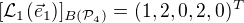 $[\mathcal{L}_1(\vec{e}_1)]_{B(\mathcal{P}_4)}=(1,2,0,2,0)^T$