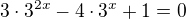 $3\cdot3^{2x}-4\cdot3^x+1=0$