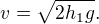 $v = \sqrt{2h_1g}.$