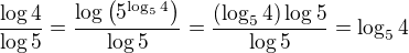 $\frac{\log 4}{\log 5} = \frac{\log\left(5^{\log_54}\right)}{\log 5} = \frac{(\log_54) \log 5}{\log 5} = \log_54 $