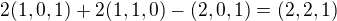 kopírovat do textarea $2(1,0,1)+2(1,1,0)-(2,0,1)=(2,2,1)$