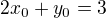 $2x_{0} + y_{0} = 3$