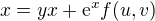$x = yx + \mathrm{e}^{x} f(u,v)$