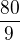 $\frac{80}{9} $