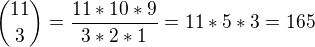 kopírovat do textarea ${11 \choose 3}=\frac{11*10*9}{3*2*1}=11*5*3=165$