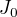 $J_{0}$