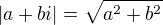 $|a+bi|= \sqrt{a^2+b^2}$