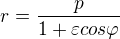 $r=\frac{p}{1+\varepsilon cos\varphi }$