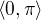 $\left\langle 0,\pi \right\rangle$