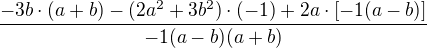 $\frac{-3b \cdot (a+b)-(2a^2+3b^2) \cdot (-1)+2a \cdot [-1(a-b)]}{-1(a-b)(a+b)}$