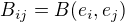 $B_{ij}=B(e_i,e_j)$