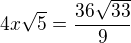 $4x\sqrt{5}=\frac{36\sqrt{33}}{9}$