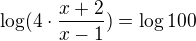 $\log(4\cdot\frac{x+2}{x-1})=\log100$