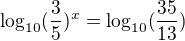 $\log_{10}(\frac{3}{5})^{x} = \log_{10}(\frac{35}{13})$