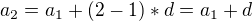 $a_{2}=a_{1}+(2-1)*d=a_{1}+d$