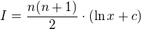 $I = \frac{n(n+1)}{2}\cdot(\ln x+c)$