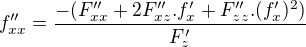 $f''_{xx}=\frac{-(F''_{xx}+2F''_{xz}.f'_x+F''_{zz}.(f'_x)^2)}{F'_z}$