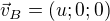 $\vec v_B=(u;0;0)$