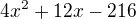 $4x^{2}+12x-216$