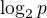 $\log_2{p}$