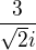 $ \frac{3}{\sqrt{2}i}$