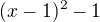 $(x-1)^2-1$