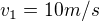 $v_1=10{m/s}$