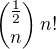 ${\frac{1}{2} \choose n}\,n!$