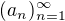 $(a_n)^\infty _{n=1}$